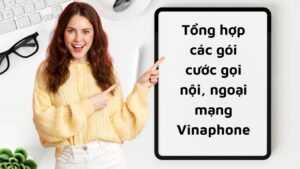 Tong hop cac goi cuoc goi noi ngoai mang Vinaphone